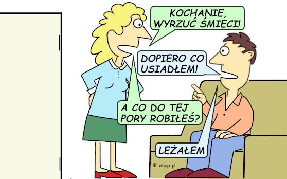 humor i dowcipy - kochanie wyrzuć śmieci